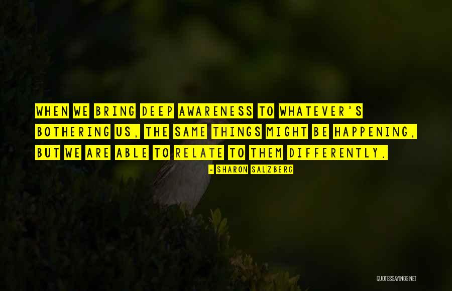 Same Things Happening Quotes By Sharon Salzberg Same Things Happening Quotes By Sharon Salzberg