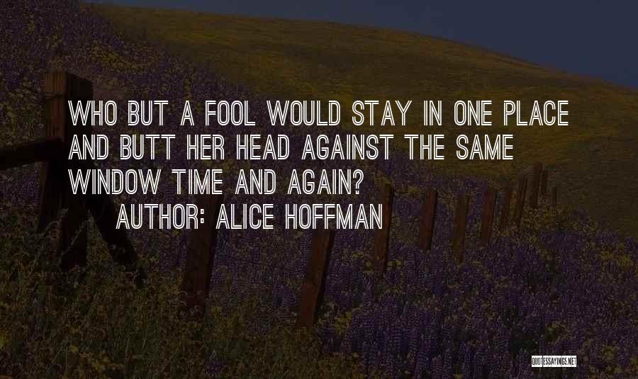 Same Time Same Place Quotes By Alice Hoffman