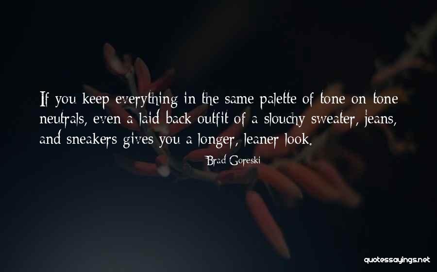 Same Tone Quotes By Brad Goreski Same Tone Quotes By Brad Goreski
