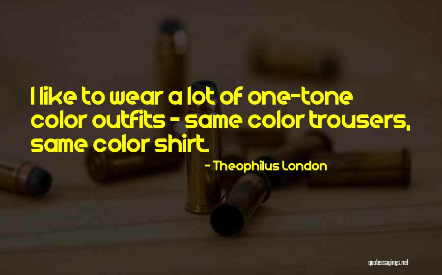 Same Tone Quotes By Theophilus London Same Tone Quotes By Theophilus London