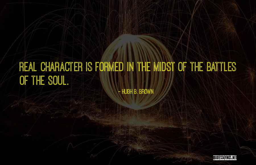 Samenhangende Quotes By Hugh B. Brown Samenhangende Quotes By Hugh B. Brown