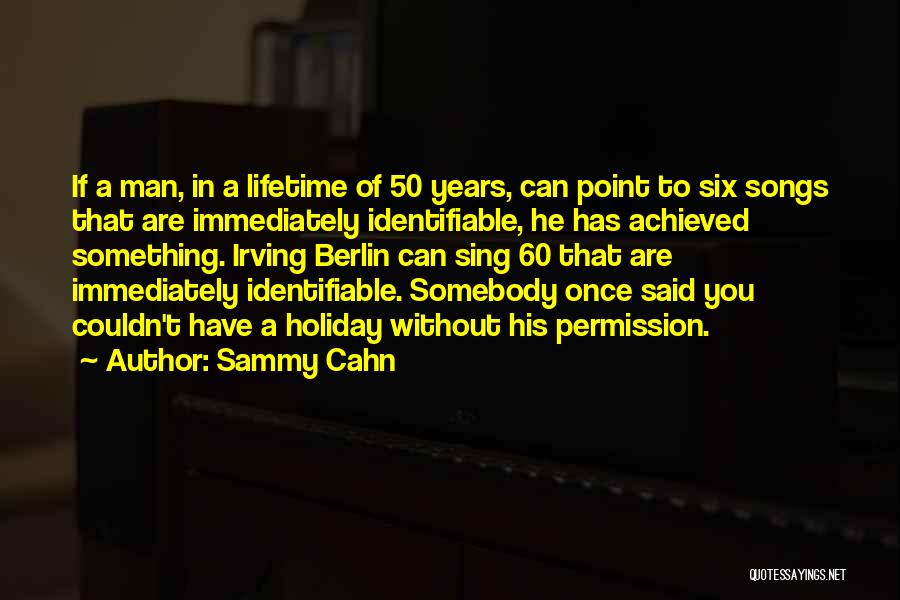 Sammy Cahn Quotes 432426