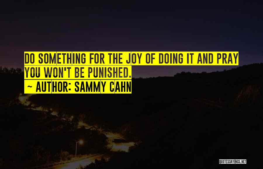 Sammy Cahn Quotes 689720