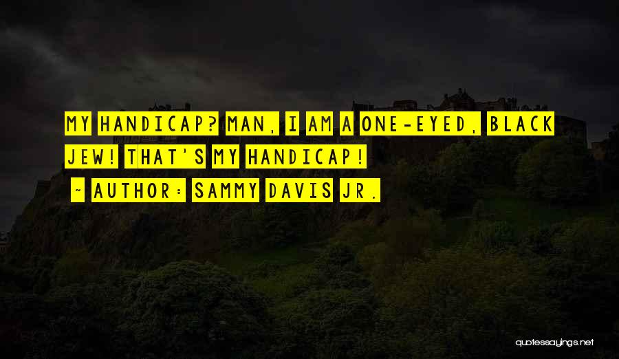 Sammy Davis Jr. Quotes 427610