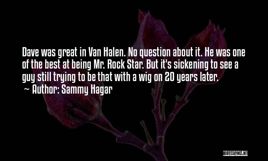 Sammy Hagar Quotes 1563875
