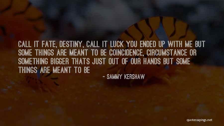 Sammy Kershaw Quotes 1399231