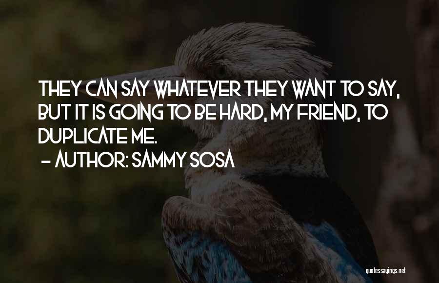 Sammy Sosa Quotes 184911