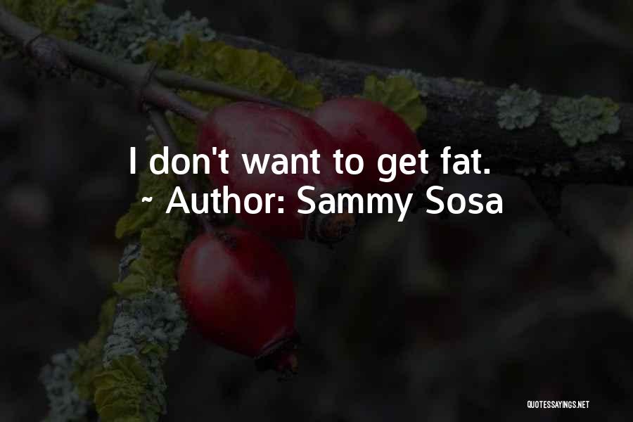 Sammy Sosa Quotes 188193