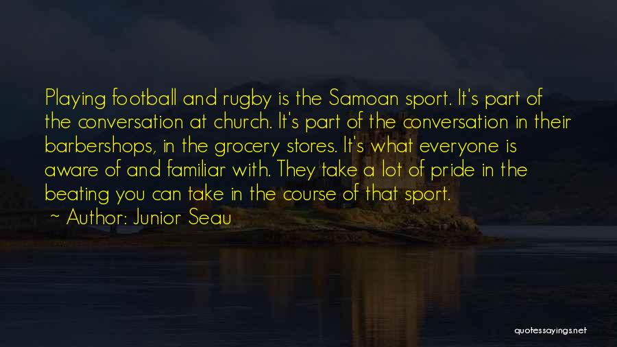 Samoan Pride Quotes By Junior Seau