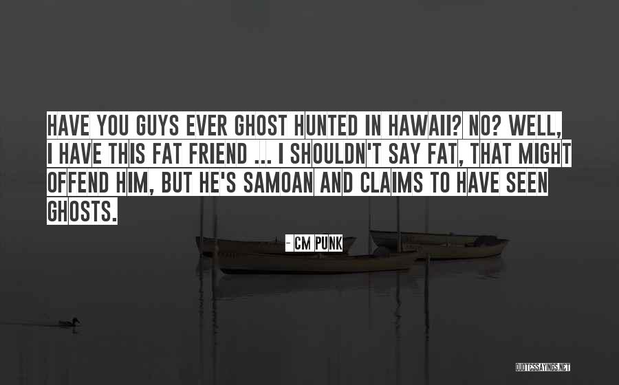 Samoan Quotes By CM Punk Samoan Quotes By CM Punk