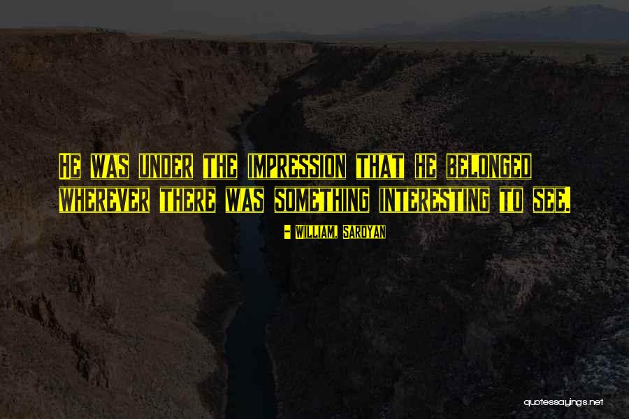 Sampayan Design Quotes By William, Saroyan Sampayan Design Quotes By William, Saroyan