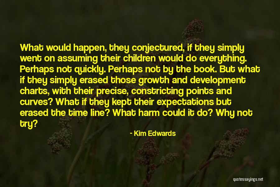 Samper Presidente Quotes By Kim Edwards Samper Presidente Quotes By Kim Edwards