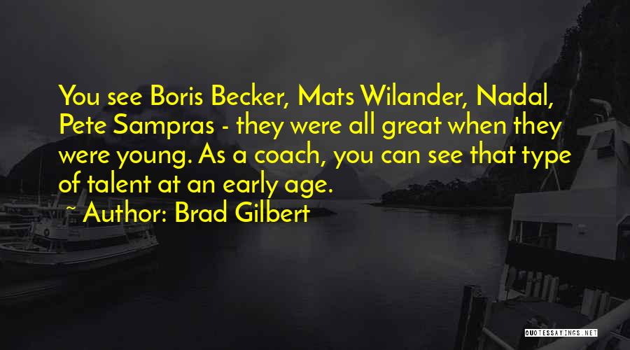 Sampras Quotes By Brad Gilbert