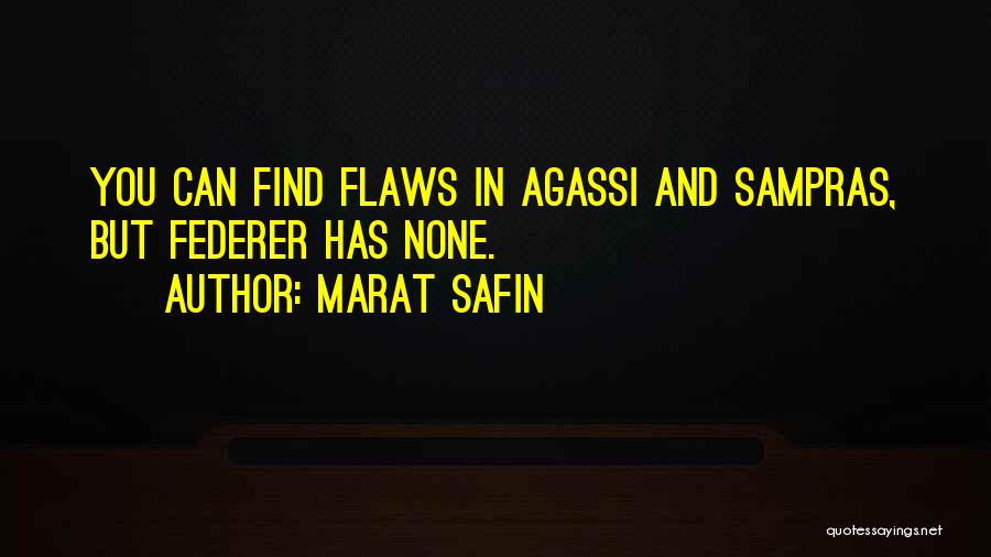 Sampras Quotes By Marat Safin