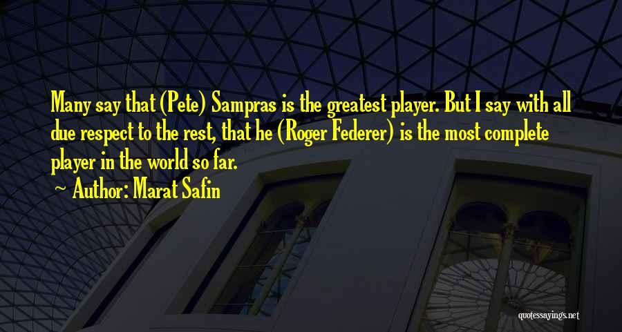 Sampras Quotes By Marat Safin