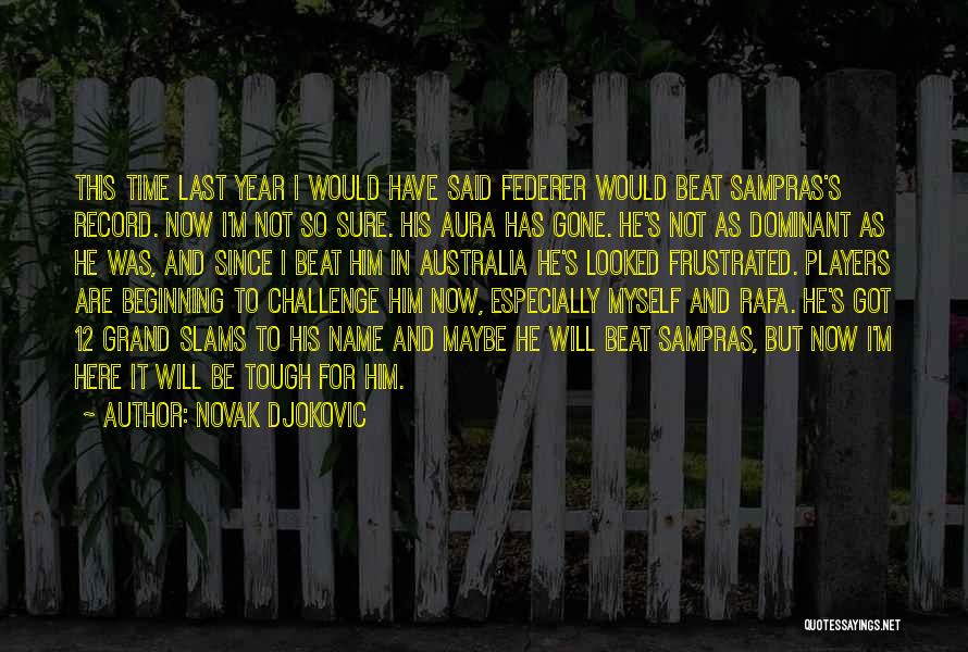 Sampras Quotes By Novak Djokovic