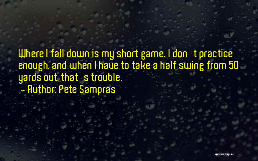 Sampras Quotes By Pete Sampras