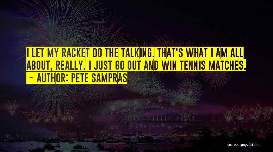 Sampras Quotes By Pete Sampras