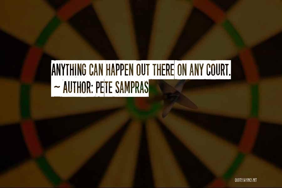 Sampras Quotes By Pete Sampras