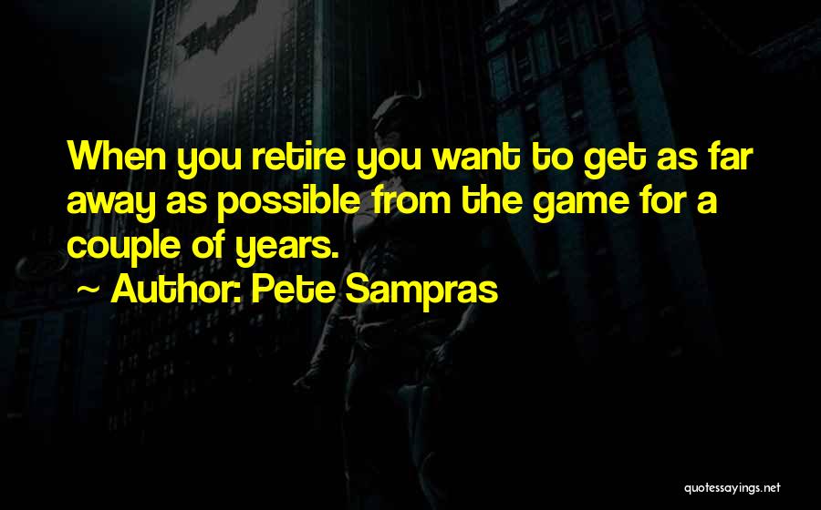 Sampras Quotes By Pete Sampras