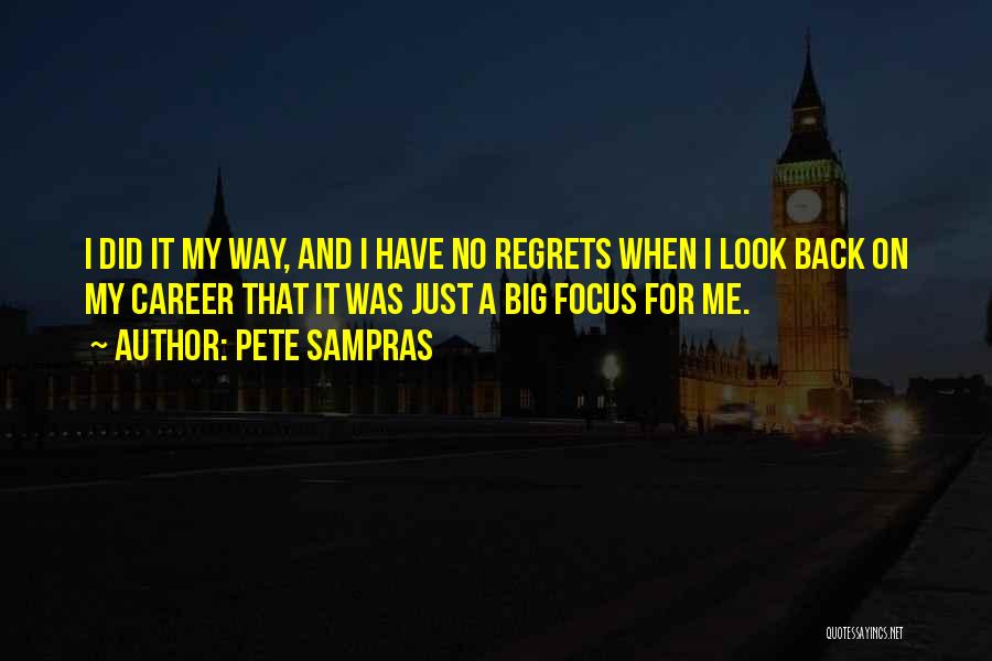 Sampras Quotes By Pete Sampras