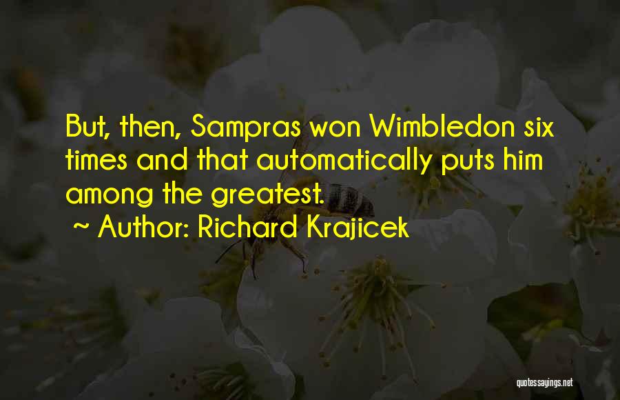 Sampras Quotes By Richard Krajicek