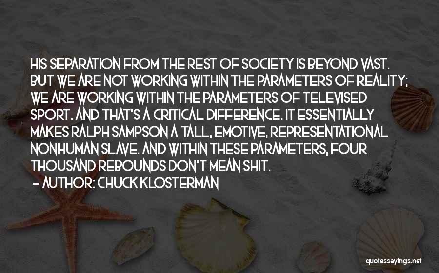 Sampson Quotes By Chuck Klosterman