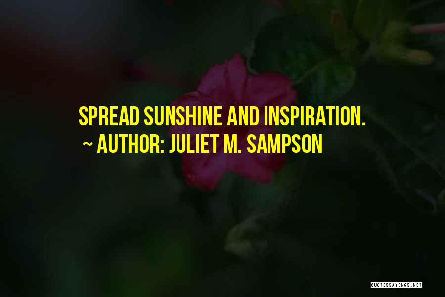 Sampson Quotes By Juliet M. Sampson