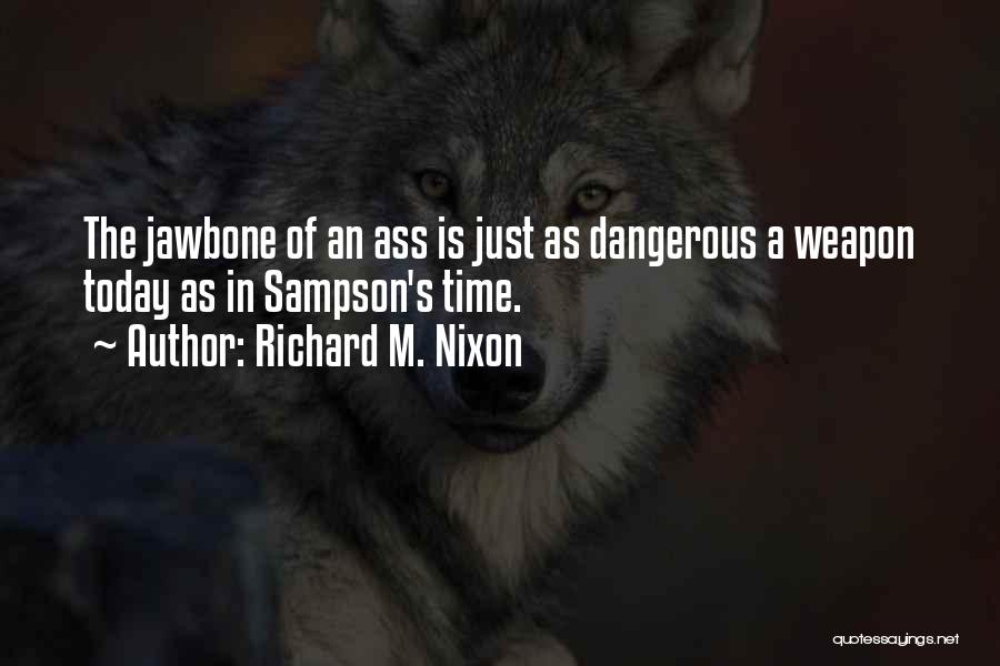 Sampson Quotes By Richard M. Nixon