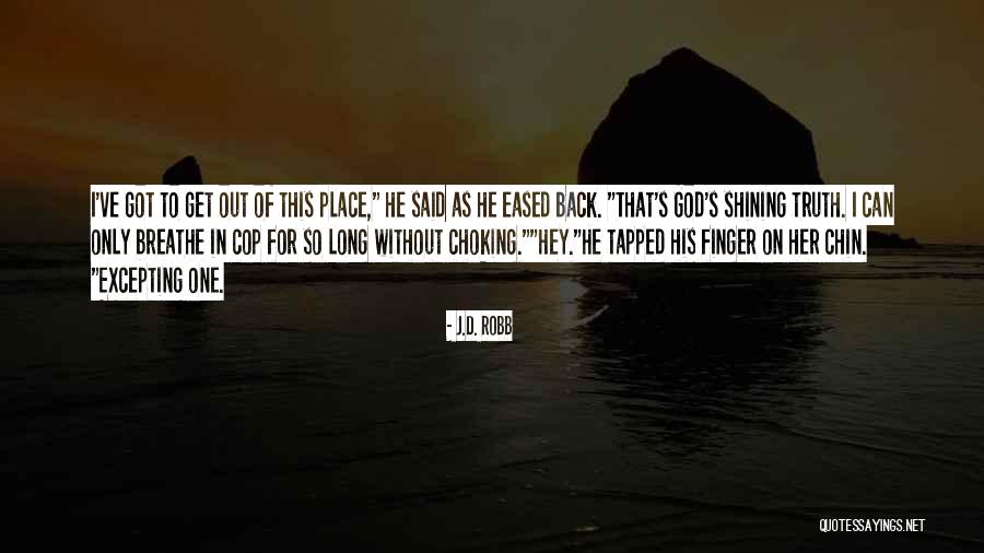 Samruddhi Shinde Quotes By J.D. Robb Samruddhi Shinde Quotes By J.D. Robb