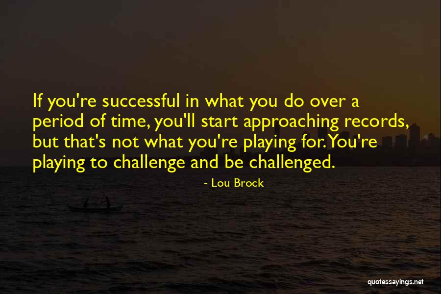 Samsel Upper Quotes By Lou Brock Samsel Upper Quotes By Lou Brock