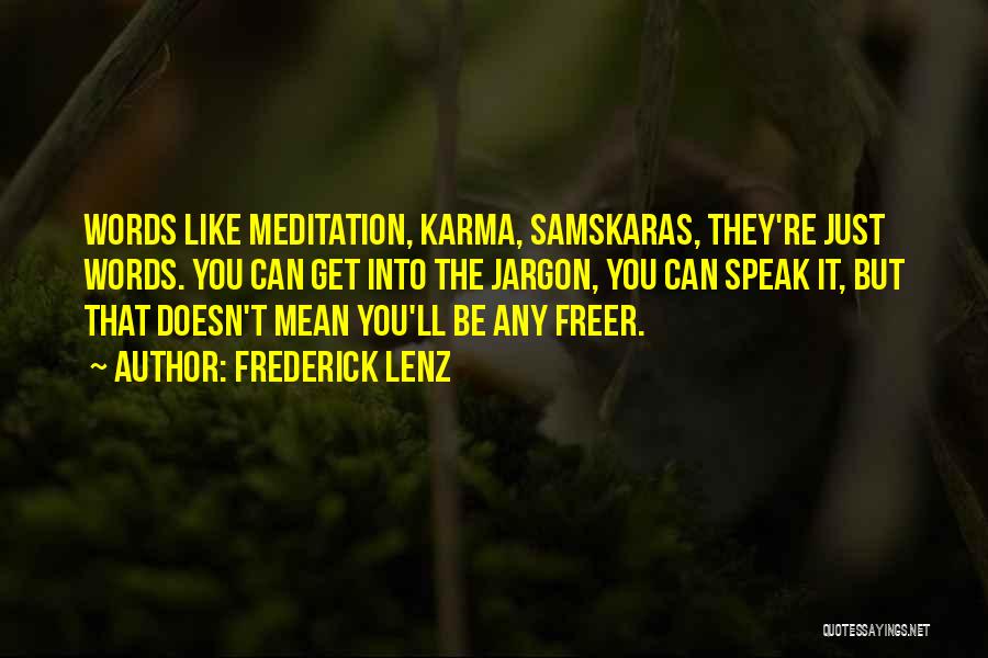 Samskaras Quotes By Frederick Lenz