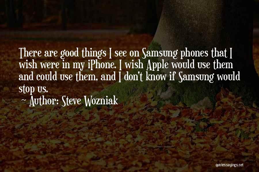 Samsung Vs Iphone Quotes By Steve Wozniak