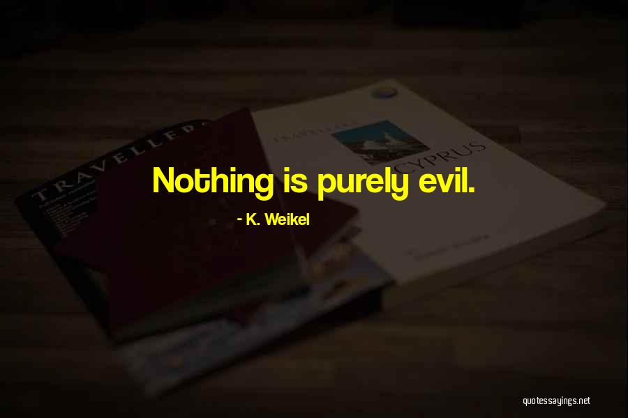 Samudrala Steve Quotes By K. Weikel Samudrala Steve Quotes By K. Weikel
