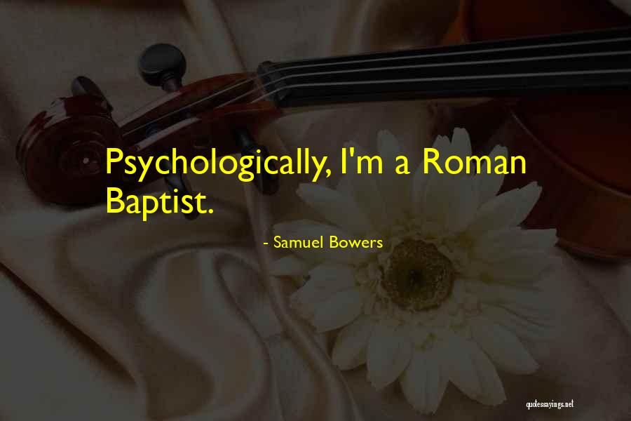 Samuel Bowers Quotes 373027