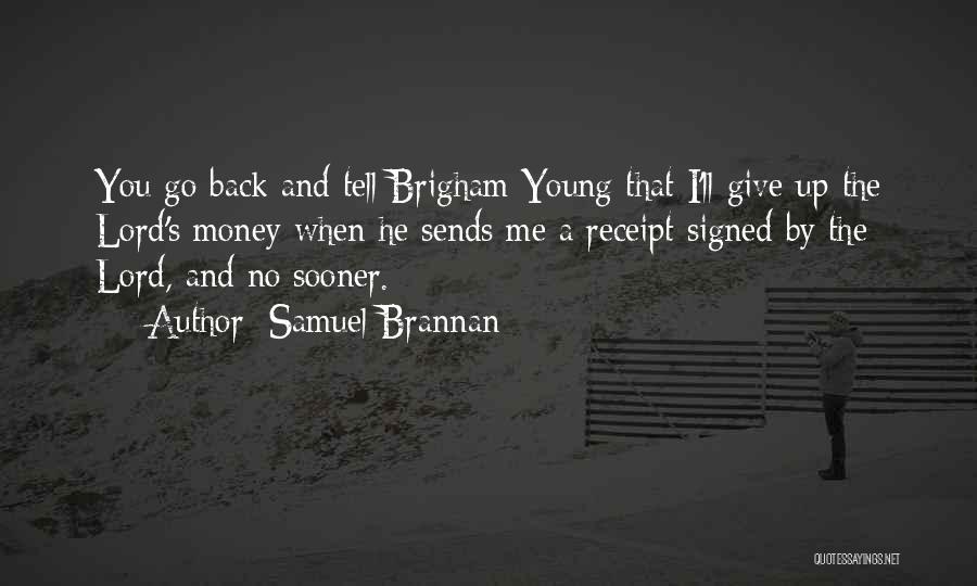 Samuel Brannan Quotes 1072322