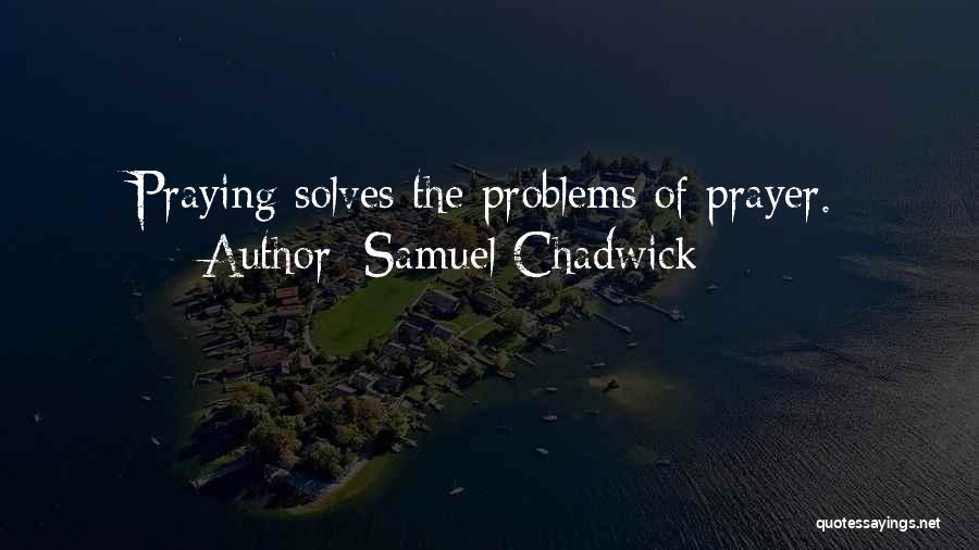 Samuel Chadwick Quotes 103387