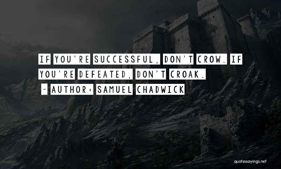 Samuel Chadwick Quotes 1086025