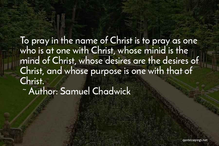 Samuel Chadwick Quotes 1360111