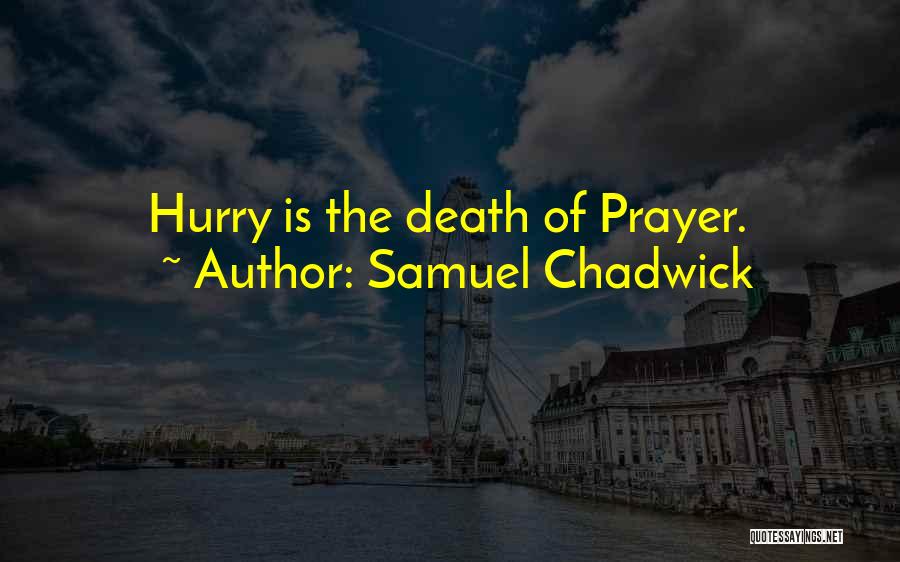 Samuel Chadwick Quotes 1450782