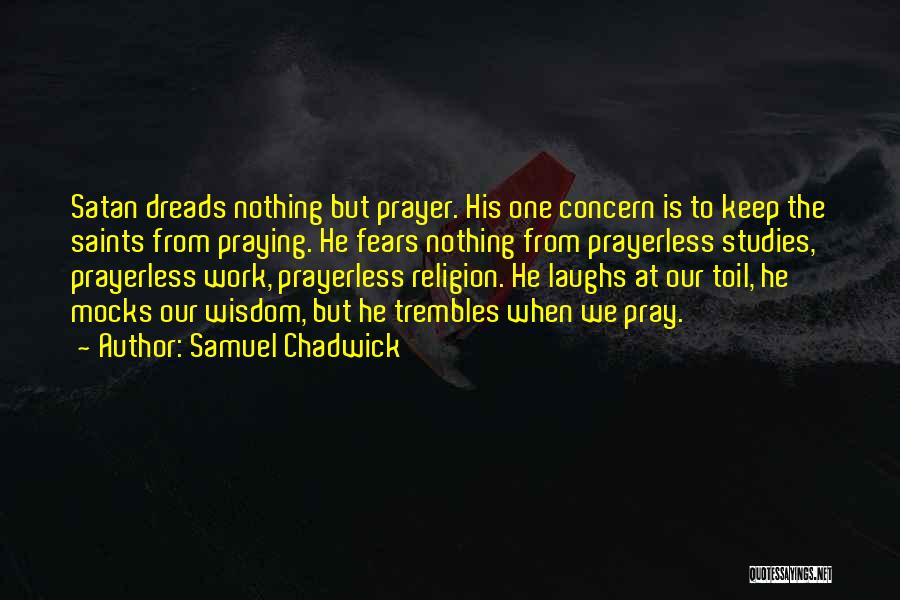 Samuel Chadwick Quotes 1846656