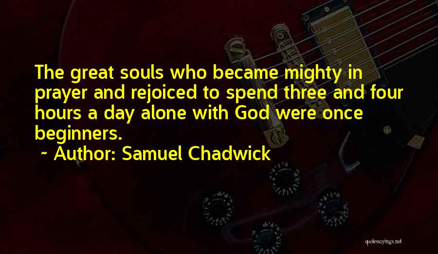 Samuel Chadwick Quotes 2029664