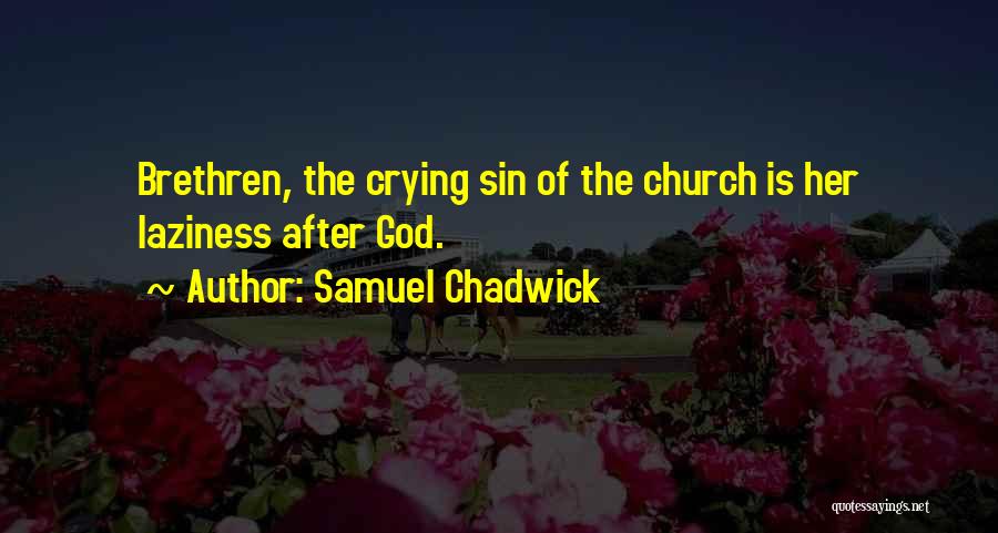 Samuel Chadwick Quotes 473140