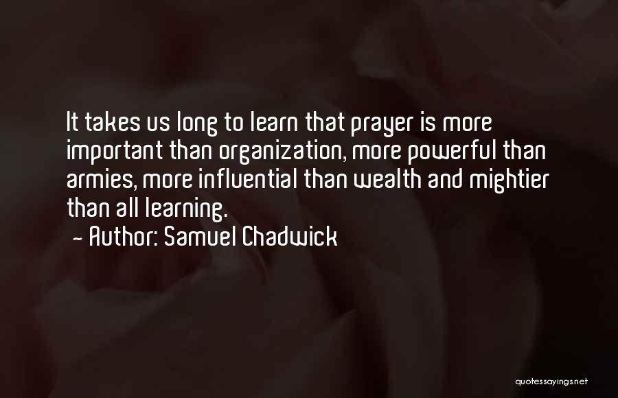 Samuel Chadwick Quotes 581343