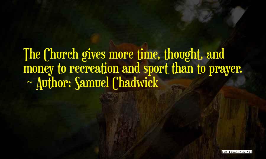 Samuel Chadwick Quotes 791644