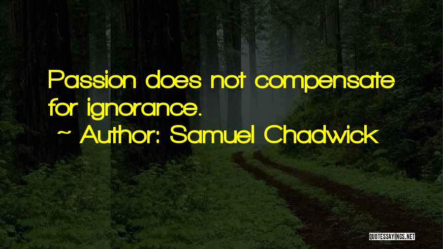 Samuel Chadwick Quotes 829318