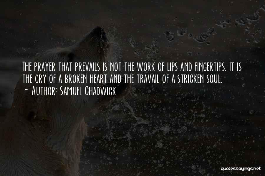 Samuel Chadwick Quotes 978509