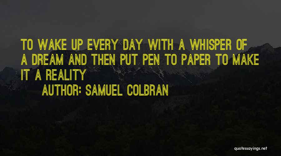 Samuel Colbran Quotes 1426083