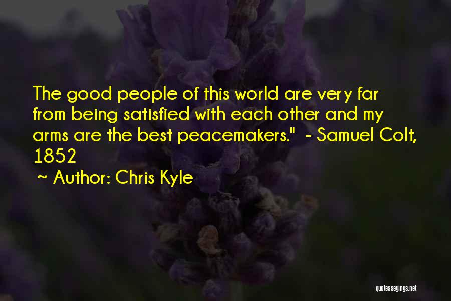 Samuel Colt Quotes By Chris Kyle