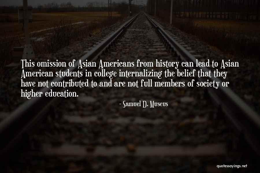 Samuel D. Museus Quotes 688710 Samuel D. Museus Quotes 688710